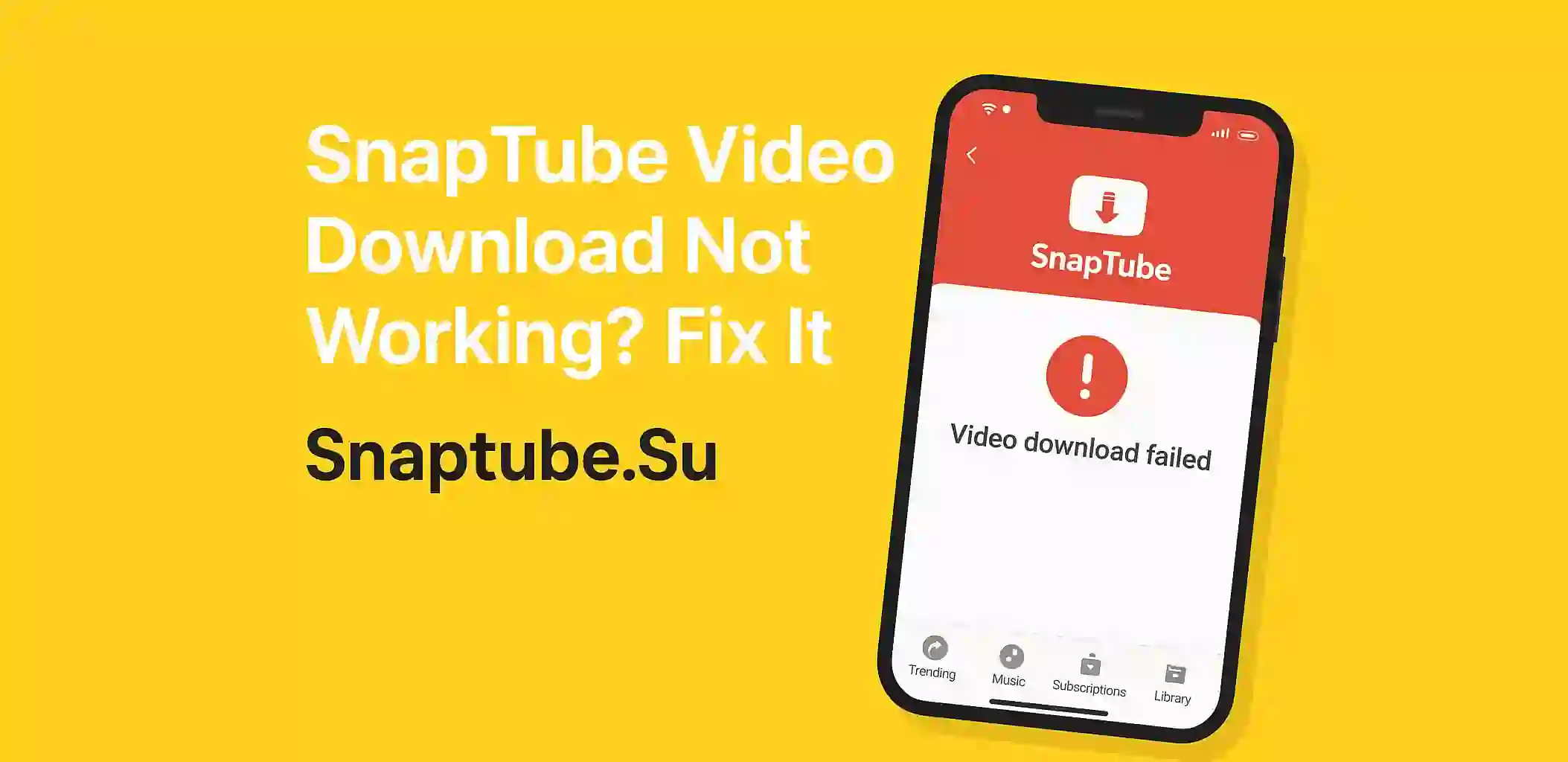 SnapTube Video Download Not Working? Fix It